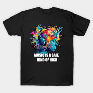 MUSIC A SAFE KIND OF HIGH T-Shirt